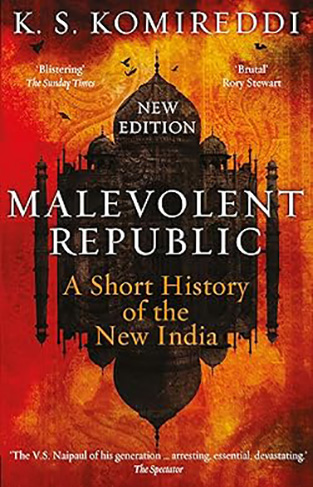 Malevolent Republic - A Short History of the New India